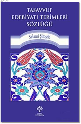 Tasavvuf Edebiyatı Terimleri Sözlüğü