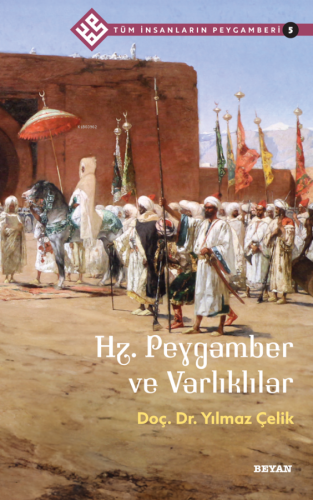 Tüm İnsanların Peygamberi /5;Hz. Peygamber ve Varlıklılar