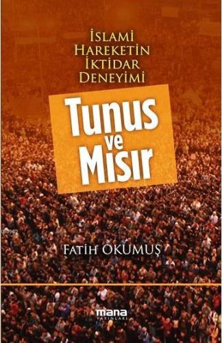 Tunus ve Mısır; İslami Hareketin İktidar Deneyimi