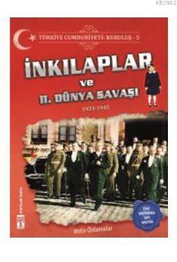 Türkiye Cumhuriyeti: Kuruluş 5 - İnkılaplar ve 2. Dünya Savaşı; 1923-1