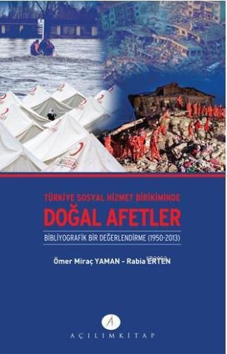 Türkiye Sosyal Hizmet Birikiminde Doğal Afetler; Binliyografik Bir Değ