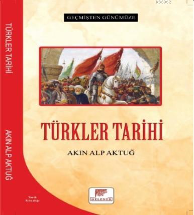 Türkler Tarihi - Geçmişten Günümüze