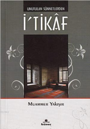 Unutulan Sünnetlerden İ'tikaf